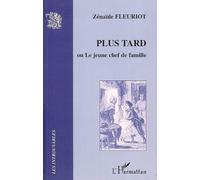 Plus tard ou le jeune chef de famille - Zénaïde Fleuriot - L'harmattan - broché - Roman