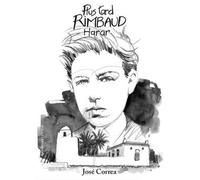 Plus tard - Rimbaud - Harar - José Correa - Beaulet Alain - broché - Bande dessinée