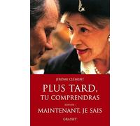 Plus tard, tu comprendras suivi de Maintenant je sais Le film