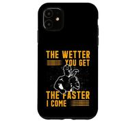 Plus tu ES mouillé, Plus Vite Je Viens | Adult Humor Plumber Coque pour iPhone 11