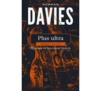 Plus ultra. Plus loin. Expédition vers les horizons de l'histoire - Norman Davies (Literatur, Geschichte auf Polnisch)
