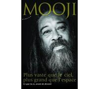 Plus vaste que le ciel, plus grand que l'espace - Ce que tu es, avant de devenir