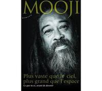 Plus vaste que le ciel, plus grand que l'espace - Ce que tu es, avant de devenir Mooji (Auteur)