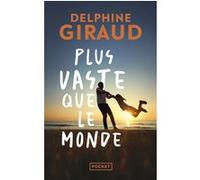 Plus vaste que le monde Delphine Giraud (Auteur)
