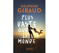 Plus vaste que le monde - Delphine Giraud - Pocket - Poche - Roman