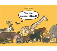 Tomoko Ohmura – Plus vite, on nous attend ! – Corinne Atlan (trad.) – Cartonné