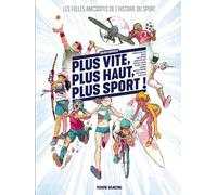 Plus vite, plus haut, plus sport - tome 01 Les Folles Anecdotes de l'histoire du sport - François Boucq - Fluide Glacial-Audie - cartonné - Bande dessinée