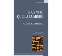 Plus vite que la lumière Rasmus Lindberg (Auteur), Marianne Ségol-Samoy (Traduction)