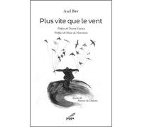 Plus vite que le vent - Axel Bry - Pippa - broché - Poésie