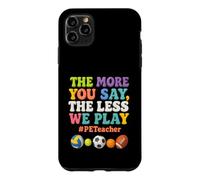 Plus Vous en Dites Moins Nous jouons PE Teacher Éducation Physique Coque pour iPhone 11 Pro Max