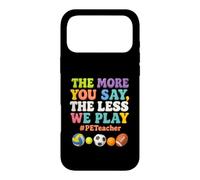 Plus Vous en Dites Moins Nous jouons PE Teacher Éducation Physique Coque pour iPhone 17 Pro Max