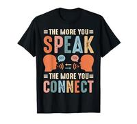 Plus Vous Parlez, Plus Vous Vous connectez T-Shirt