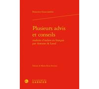 Plusieurs advis et conseils Traduits d'italien en français par Antoine de Laval - François Guichardin - Classiques Garnier - broché - Essai