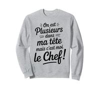 Plusieurs Dans Ma Tête C’est Moi Le Chef Humour Voix Drôle Sweatshirt