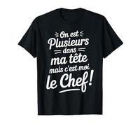 Plusieurs Dans Ma Tête C’est Moi Le Chef Humour Voix Drôle T-Shirt
