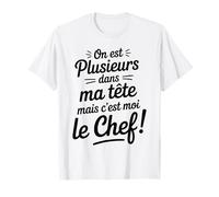 Plusieurs Dans Ma Tête C’est Moi Le Chef Humour Voix Drôle T-Shirt