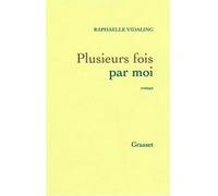 Plusieurs fois par moi Raphaële Vidaling (Auteur)
