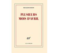 Plusieurs mois d'avril Françoise Henry (Auteur)