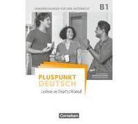 Pluspunkt Deutsch B1: Gesamtband - Allgemeine Ausgabe - Handreichungen Für Den Unterricht Mit Kopiervorlagen (2. Ausgabe)