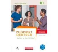 Pluspunkt Deutsch B1: Teilband 1 - Allgemeine Ausgabe - Kursbuch Mit Video-Dvd