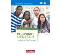 Pluspunkt Deutsch - Leben In Deutschland A1: Gesamtband. Arbeitsbuch
