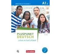 Pluspunkt Deutsch - Leben In Deutschland A1: Teilband 02.