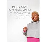 Plussize Patternmaking for Womenswear - Kelleher Leila Humber CollegeUniversity of GuelphHumber Canada - Bloomsbury Publishing PLC - Livre en Anglais - Pa Kelleher Leila Humber CollegeUniversity of Gu