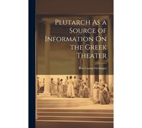 Plutarch As A Source Of Information On The Greek Theater