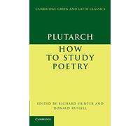 Plutarch: How to Study Poetry (De audiendis poetis)