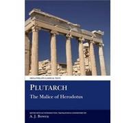 Plutarch Malice of Herodotos by A J Bowen Plutarch, Anthony Bowen (Auteur)