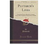 Plutarch, P: Plutarch's Lives, Vol. 1 Of 6