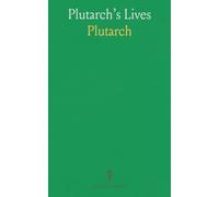 Plutarch’s Lives: With Notes, Critical and Historical