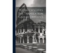 Plutarch's Lives. The Translation Called Dryden's; Volume 3