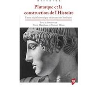 Plutarque et la construction de l'Histoire Pierre Maréchaux (Auteur), Bernard Mineo (Auteur)