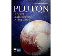 Pluton La quête L'exploit La polémique - Olivier de Goursac - Delachaux et niestlé - broché - Beau livre