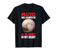 Pluton Sera Toujours Une planète dans Mon cœur - Pluto Planet T-Shirt