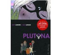 Plutona Jeff Lemire (Auteur), Jeff Lemire (Illustration), Emi Lenox (Auteur), Emi Lenox (Illustration), Sidonie Van Den Dries (Traduction)
