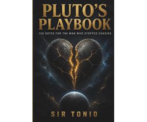 Pluto's Playbook Expanded Edition: 150 Notes for the Man Who Stopped Chasing | Toxic-Funny Notes to Rebuild Your Confidence, Reclaim Your Power, and Never Chase the Wrong One Again