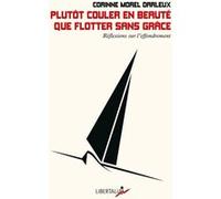 Plutôt couler en beauté que flotter sans grâce - Réflexions Corinne Morel-Darleux (Auteur)