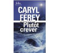 Plutôt crever Caryl Férey (Auteur)