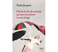 PLUTOT FIN MONDE QU ECORCHURE A MON DOIGT