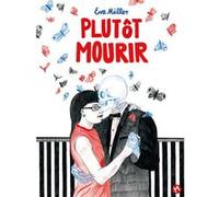 Plutôt mourir Eva Müller (Auteur), Eva Müller (Illustration)