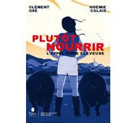 Plutôt Nourrir - L'appel d'une éleveuse - Clément Osé - Tana Editions - broché - Récit