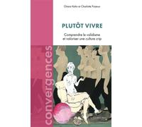 Plutôt vivre Comprendre le validisme et valoriser une culture crip - Charlotte Puiseux - Cavalier Bleu Eds - broché - Essai