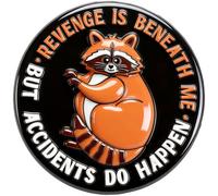 PLwelth Broche en émail en forme de raton laveur avec motif animal mignon « Revenge Is Beneath Me But Accidents Do Happen » - Épinglette décorative pour sacs à dos, vêtements, vestes, chapeaux, sacs
