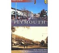 Plymouth, Then and Now Series Brian Vincent Hill, Plymouth Historical Society (Auteur)