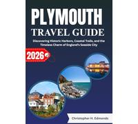 PLYMOUTH TRAVEL GUIDE 2026 (FULL COLOR): Discovering Historic Harbors, Coastal Trails, and the Timeless Charm of England’s Seaside City