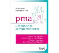 PMA et médecines complémentaires - Réparer nos fractures émotionnelles ou traumatiques