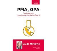 PMA, GPA : Quel respect pour les droits de l'enfant ?