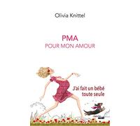 PMA Pour mon amour: J'ai fait un bébé toute seule